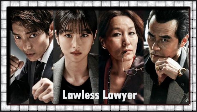 Lawless Lawyer Korean Drama Review